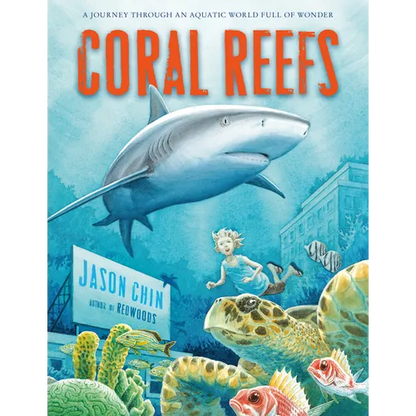 Coral Reefs: A Journey Through an Aquatic World Full of Wonder - Paperback
