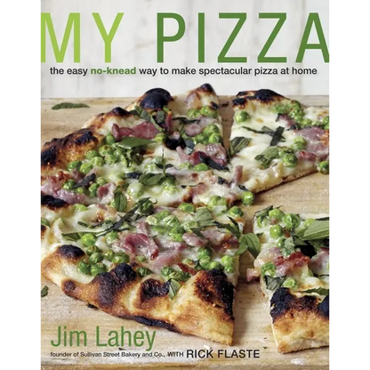 My Pizza: The Easy No-Knead Way to Make Spectacular Pizza at Home: A Cookbook - Hardcover