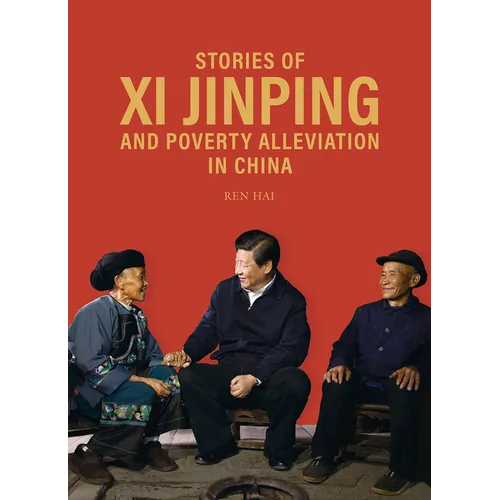 Stories of XI Jinping and Poverty Alleviation in China - Hardcover