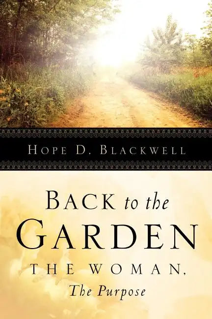 Back To The Garden, The Woman, The Purpose - Paperback