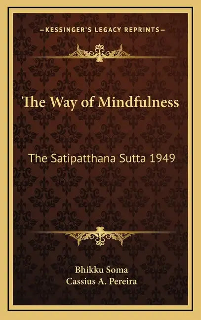 The Way of Mindfulness: The Satipatthana Sutta 1949 - Hardcover