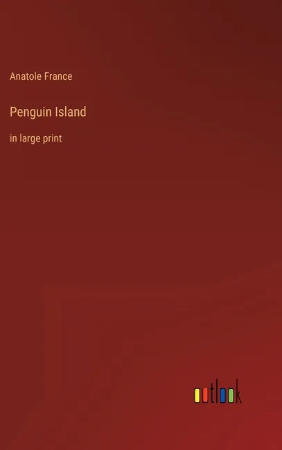 Penguin Island: in large print - Hardcover
