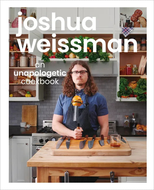 Joshua Weissman: An Unapologetic Cookbook. #1 New York Times Bestseller - Hardcover