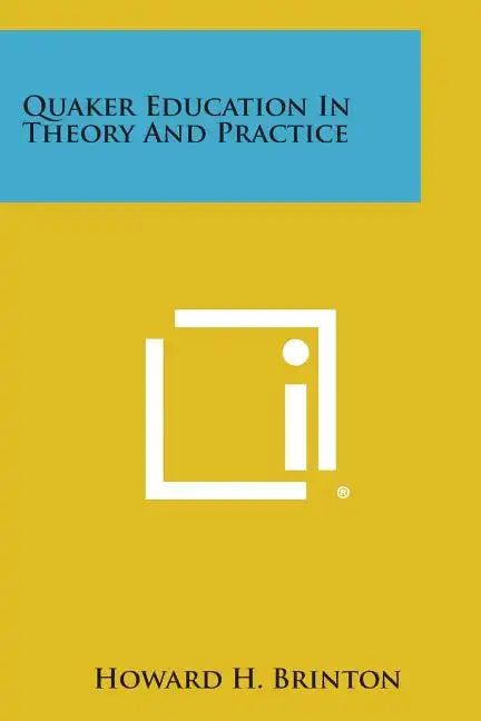 Quaker Education in Theory and Practice - Paperback