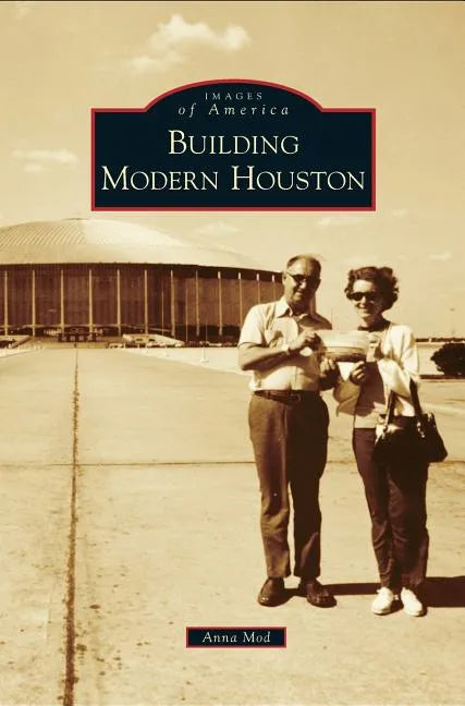 Building Modern Houston - Hardcover