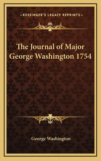 The Journal of Major George Washington 1754 - Hardcover