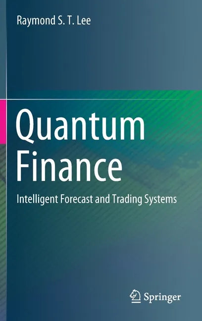 Quantum Finance: Intelligent Forecast and Trading Systems - Hardcover