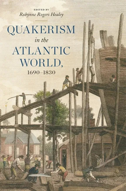 Quakerism in the Atlantic World, 1690-1830 - Paperback