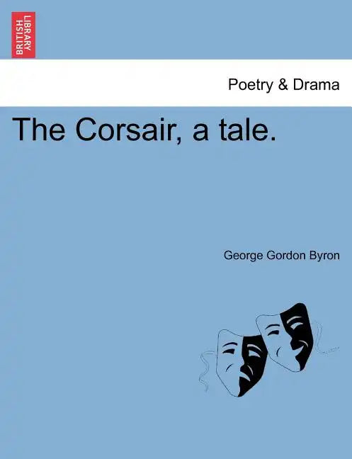The Corsair, a Tale. - Paperback