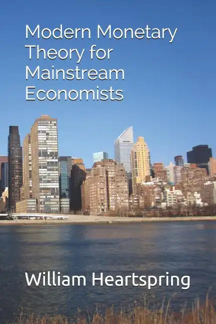 Modern Monetary Theory for Mainstream Economists - Paperback
