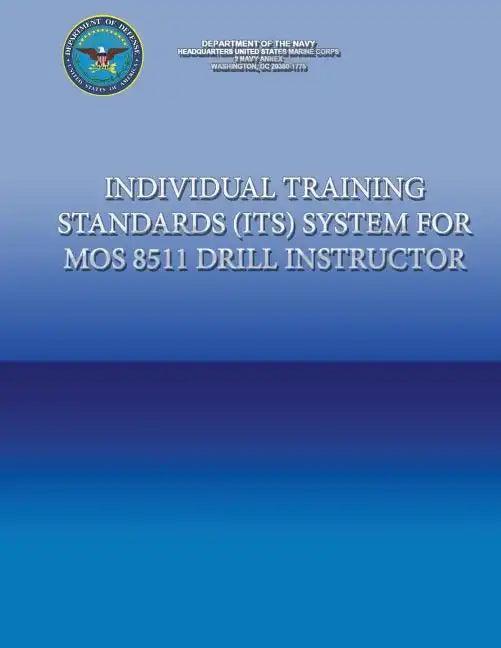 Individual Training Standards (ITS) Systems for MOS 8511 Drill Instructor - Paperback