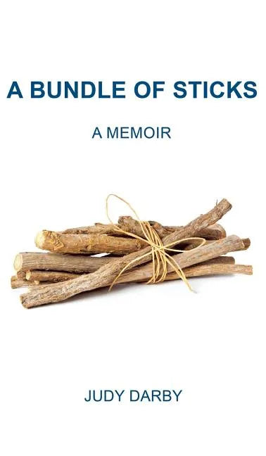 A Bundle of Sticks: A Memoir - Hardcover