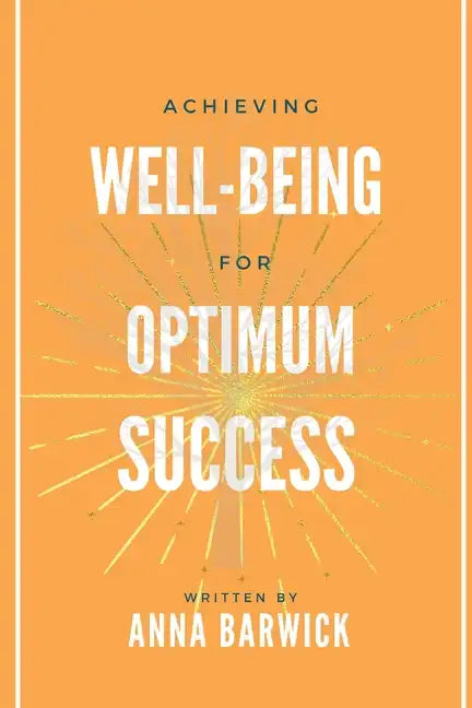 Achieving Well-being for Optimum Success - Paperback