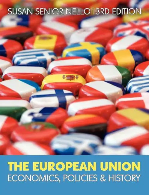 The European Union: Economics, Policies and History - Paperback