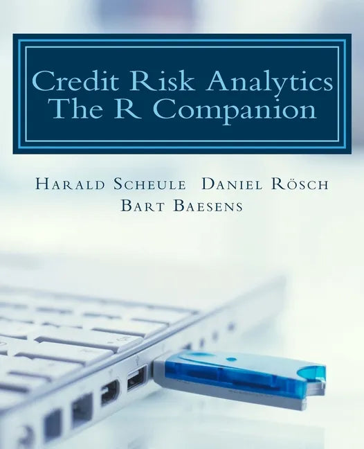 Credit Risk Analytics: The R Companion - Paperback