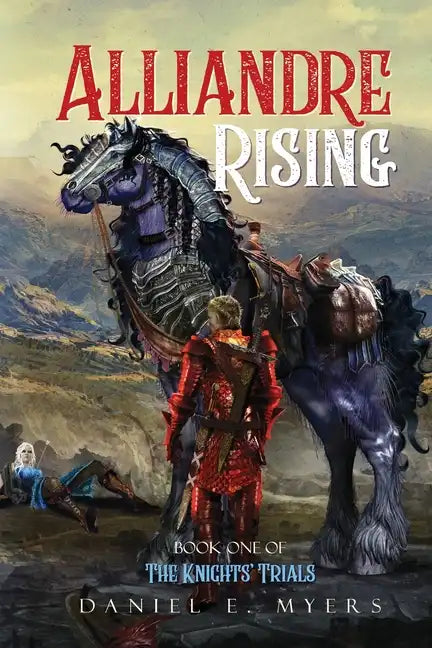 Alliandre Rising; Book One of The Knights' Trials - Paperback