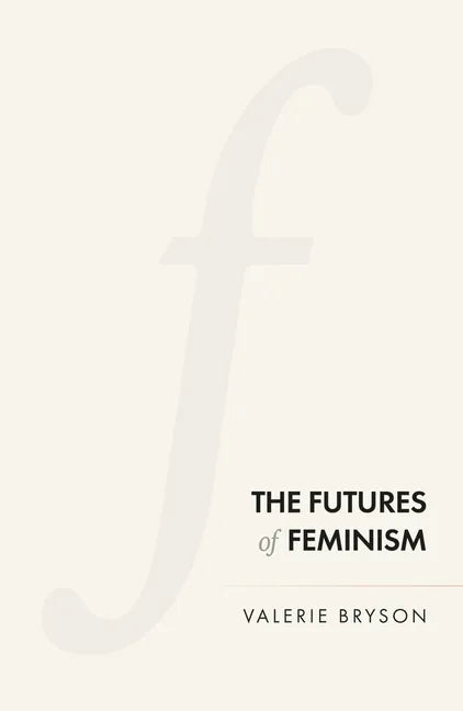 The Futures of Feminism - Paperback