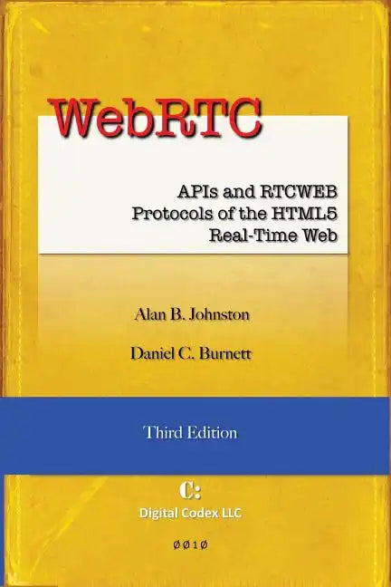 WebRTC: APIs and RTCWEB Protocols of the HTML5 Real-Time Web, Third Edition - Paperback