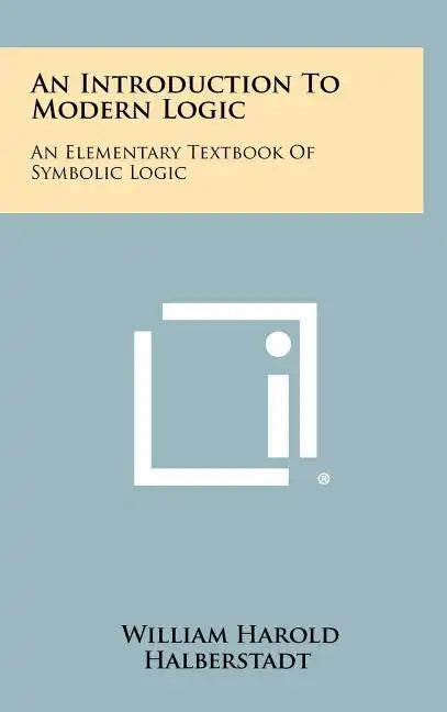 An Introduction to Modern Logic: An Elementary Textbook of Symbolic Logic - Hardcover