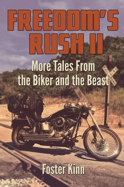 Freedom's Rush II: More Tales from the Biker and the Beast - Paperback