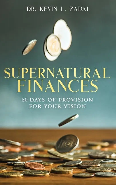 Devotional: SUPERNATURAL FINANCES: 60 Days of Provision For Your Vision - Paperback