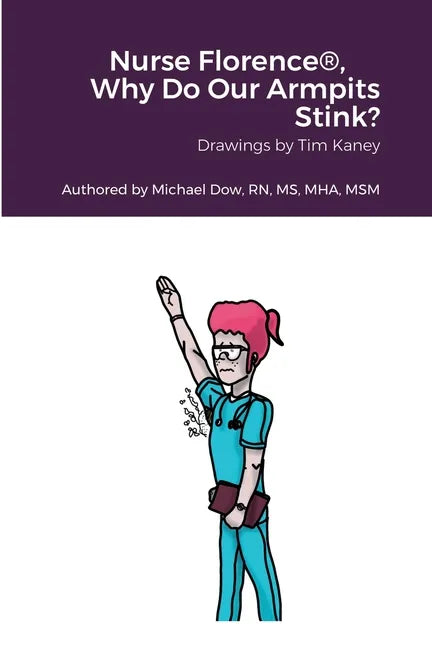 Nurse Florence(R), Why Do Our Armpits Stink? - Paperback