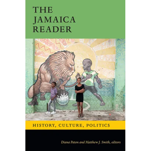 The Jamaica Reader: History, Culture, Politics - Paperback
