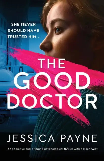The Good Doctor: An addictive and gripping psychological thriller with a killer twist - Paperback