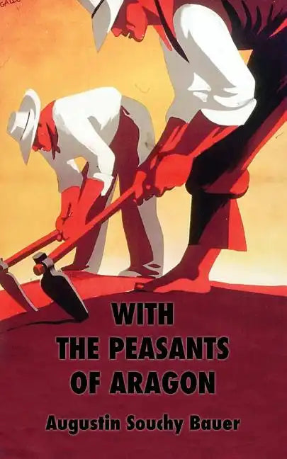 With the Peasants of Aragon: Libertarian Communism In The Liberated Areas - Paperback