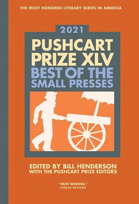 The Pushcart Prize XLV: Best of the Small Presses 2021 Edition - Paperback