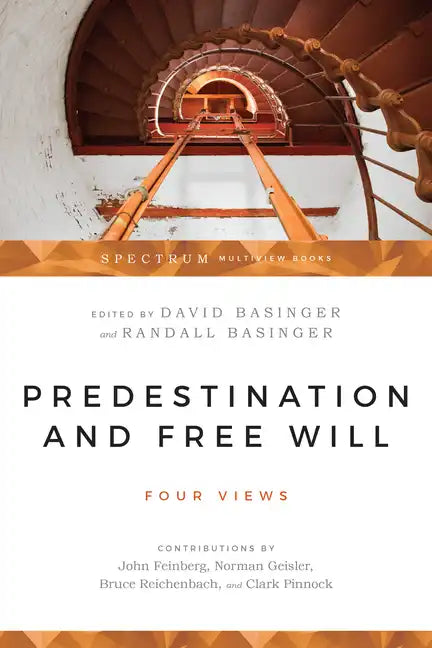 Predestination and Free Will: Four Views of Divine Sovereignty and Human Freedom - Paperback