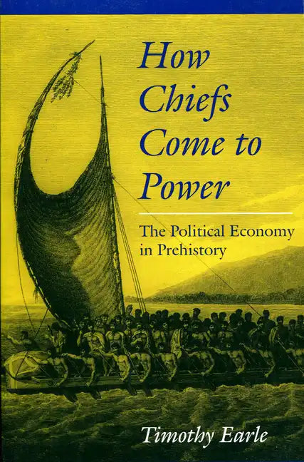 How Chiefs Came to Power: The Political Economy in Prehistory - Paperback