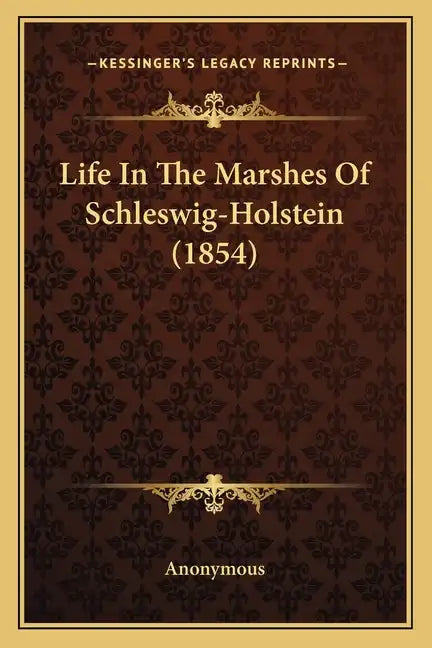 Life in the Marshes of Schleswig-Holstein (1854) - Paperback