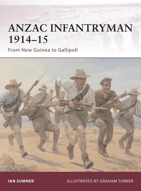 Anzac Infantryman 1914-15: From New Guinea to Gallipoli - Paperback
