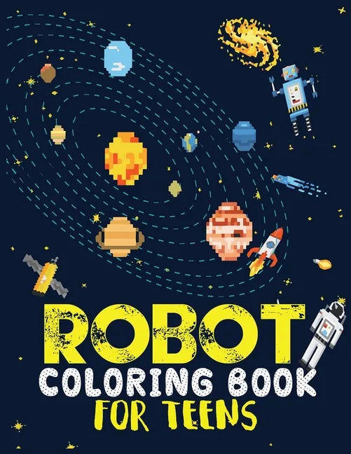 Robot coloring book For Teens: Advanced Coloring Pages for Everyone, Adults, Teens, Tweens, Older Kids, Boys, & Girls, Geometric Designs & ... Practi - Paperback