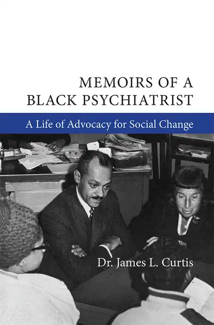 Memoirs of a Black Psychiatrist: A Life of Advocacy for Social Change - Paperback