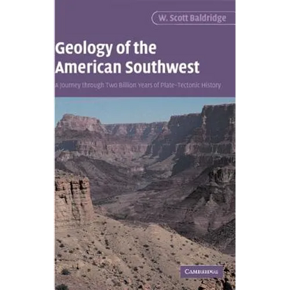 Geology of the American Southwest: A Journey Through Two Billion Years of Plate-Tectonic History - Paperback