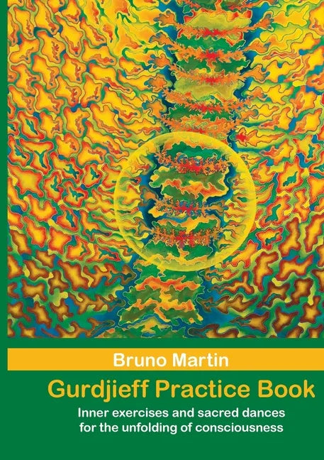 Gurdjieff Practice Book: Inner exercises and sacred dances for the unfolding of consciousness - Paperback
