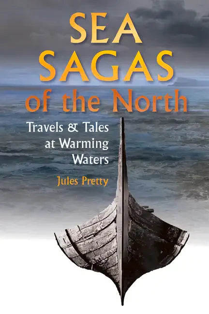 Sea Sagas of the North: Travels and Tales at Warming Waters - Paperback