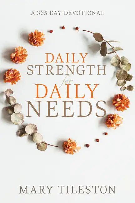 Daily Strength for Daily Needs: A 365-Day Devotional - Paperback