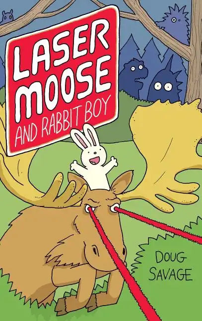 Laser Moose and Rabbit Boy - Hardcover