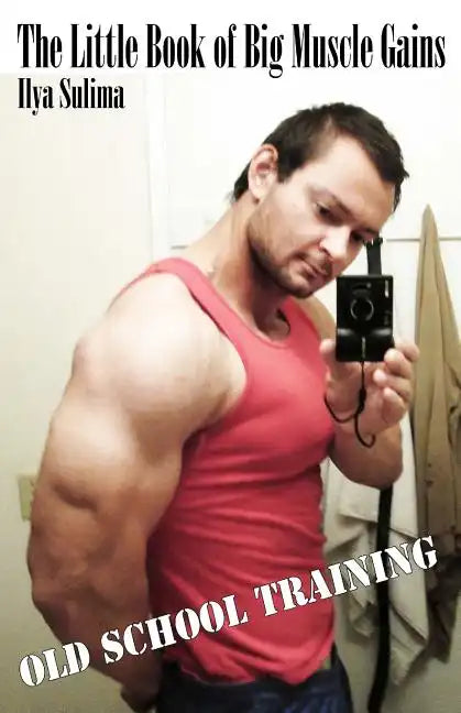 The Little Book of Big Muscle Gains - Paperback