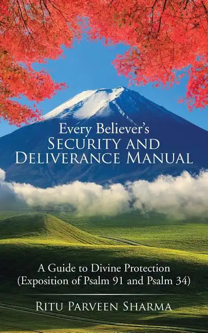 Every Believer's Security and Deliverance Manual: A Guide to Divine Protection (Exposition of Psalm 91 and Psalm 34) - Paperback