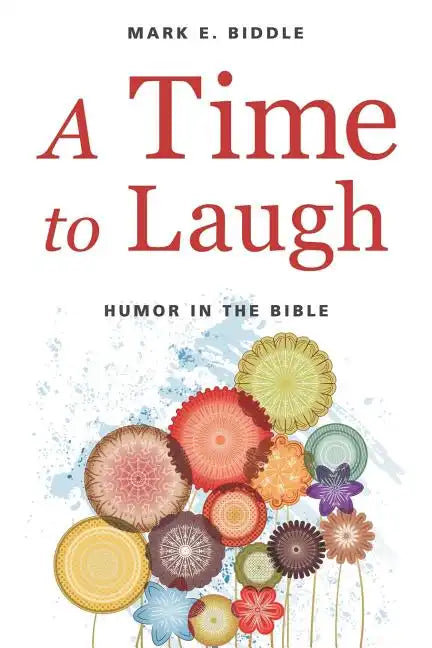 A Time to Laugh: Humor in the Bible - Paperback