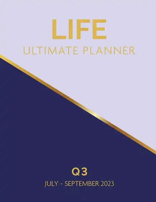 life Ultimate Planner: Q3 July - September 2023 - Paperback