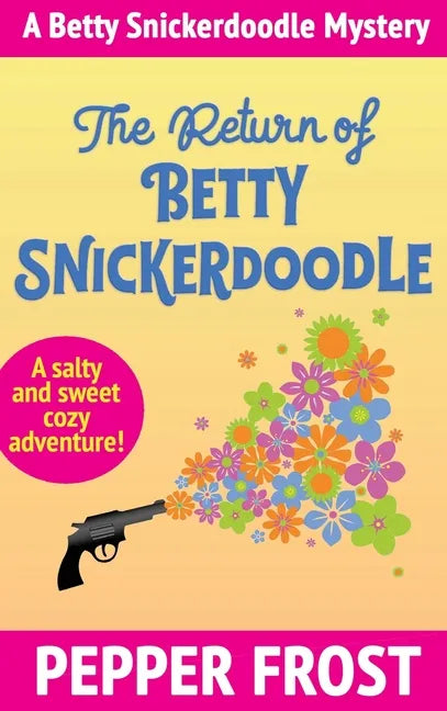 The Return of Betty Snickerdoodle - Hardcover