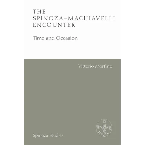 The Spinoza-Machiavelli Encounter: Time and Occasion - Paperback