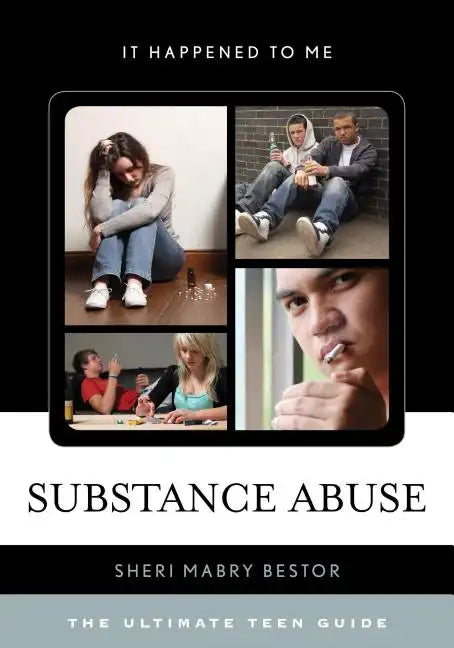 Substance Abuse: The Ultimate Teen Guide - Paperback