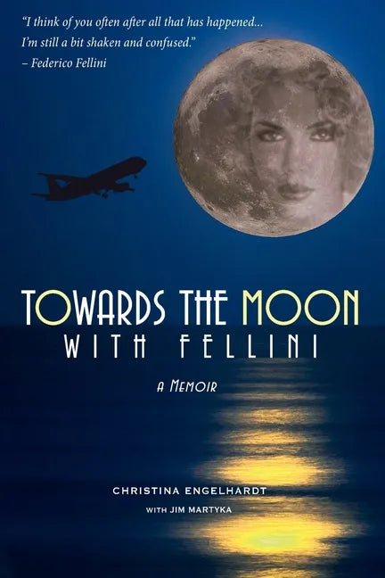 Towards the Moon with Fellini: Adventure into the Cosmic Unknown - Paperback