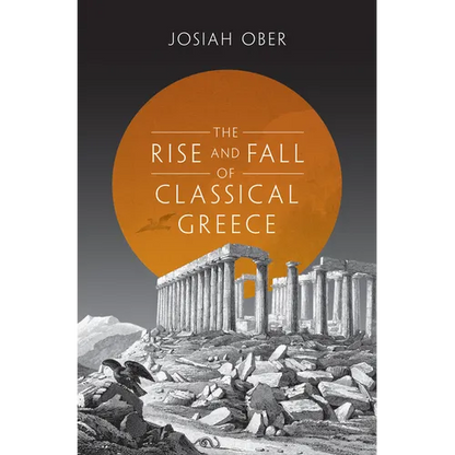 The Rise and Fall of Classical Greece - Paperback